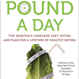 1 Pound a Day: The Martha's Vineyard Diet Detox and Plan for a Lifetime of Healthy Eating